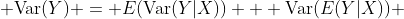  \text{Var}(Y) = E(\text{Var}(Y|X)) + \text{Var}(E(Y|X)) 