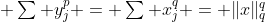  \textstyle\sum y_j^p = \sum x_j^q = \|x\|_q^q