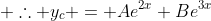  \therefore y_c = Ae^{2x}+Be^{3x}