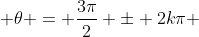  \theta = \frac{3\pi}{2} \pm 2k\pi 