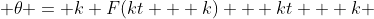  \theta = k F(kt + k) + kt + k 