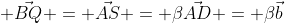  \vec{BQ} = \vec{AS} = \beta\vec{AD} = \beta\vec{b}