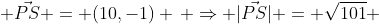  \vec{PS} = (10,-1) \, \Rightarrow |\vec{PS}| = \sqrt{101} 