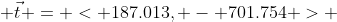  \vec{t} = < 187.013, - 701.754 > 