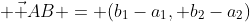  \vec {AB} = (b_1-a_1, b_2-a_2)