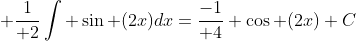  {1\over 2}\int \sin (2x)dx={-1\over 4} \cos (2x)+C
