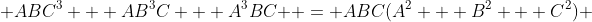  {ABC^3 + AB^3C + A^3BC } = ABC(A^2 + B^2 + C^2) 