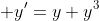  {y}'=y+y^{3}