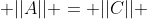  ||A|| = ||C|| 