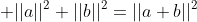  ||a||^2+||b||^2=||a+b||^2