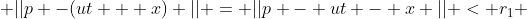  ||p -(ut + x) || = ||p - ut - x || < r_1 