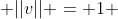  ||v|| = 1 