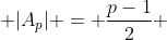  |A_p| = \frac{p-1}{2} 