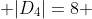 |D_4|=8 