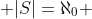  |S|=\aleph_0 