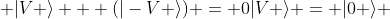  |V \rangle + (|-V \rangle) = 0|V \rangle = |0 \rangle 