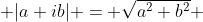  |a+ib| = \sqrt{a^2+b^2} 