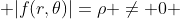  |f(r,\theta)|=\rho \neq 0 