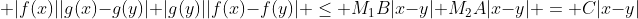  |f(x)||g(x)-g(y)|+|g(y)||f(x)-f(y)| \leq M_1B|x-y|+M_2A|x-y| = C|x-y|