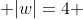  |w|=4 