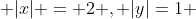  |x| = 2 , |y|=1 