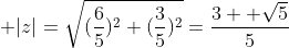  |z|=\sqrt{(\frac{6}{5})^2+(\frac{3}{5})^2}=\frac{3  \sqrt{5}}{5}