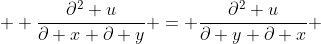   \frac{\partial^{2} u}{\partial x \partial y} = \frac{\partial^{2} u}{\partial y \partial x} 