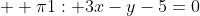   \pi1: 3x-y-5=0