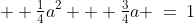   \tfrac{1}{4}a^2 + \tfrac{3}{4}a \:=\:1
