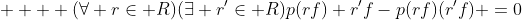     (\forall r\in R)(\exists r'\in R)p(rf)+r'f-p(rf)(r'f) =0