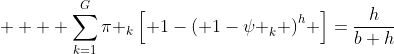     \sum\limits_{k=1}^{G}{{{\pi }_{k}}\left[ 1-{{\left( 1-{{\psi }_{k}} \right)}^{h}} \right]}=\frac{h}{b+h}\