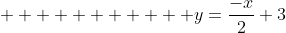            y=\frac{-x}{2}+3