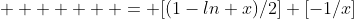        = [(1-ln x)/2] [-1/x]