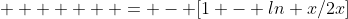        = - [1 - ln x/2x]