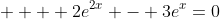     2e^{2x} - 3e^x=0