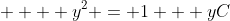     y^2 = 1 + yC