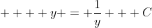     y = \frac{1}{y} + C