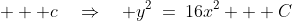  + c\quad\Rightarrow\quad y^2\:=\:16x^2 + C