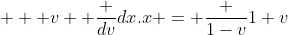    v+ \frac {dv}{dx}.x = \frac {1-v}{1+v}