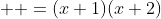   =(x+1)(x+2)
