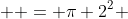   = \pi 2^2 