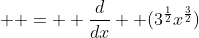   =  \frac{d}{dx}  (3^{\frac{1}{2}}x^{\frac{3}{2}})