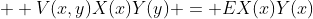 + V(x,y)X(x)Y(y) = EX(x)Y(x)