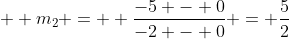   m_2 =  \frac{-5 - 0}{-2 - 0} = \frac{5}{2}