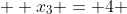   x_3 = 4 