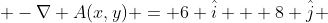  -\nabla A(x,y) = 6 \hat{i} + 8 \hat{j} 