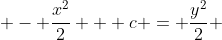 - \frac{x^2}{2} + c = \frac{y^2}{2} 