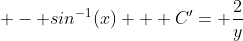  - sin^{-1}(x) + C'= \frac{2}{y}