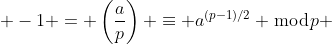  -1 = \left(\frac{a}{p}\right) \equiv a^{(p-1)/2} \bmod{p} 
