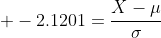  -2.1201=\frac{X-\mu}{\sigma}